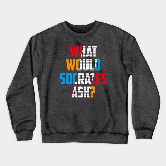 What Would Socrates Ask Strikeout Design Crewneck Sweatshirt by plantsandlogic@gmail.com